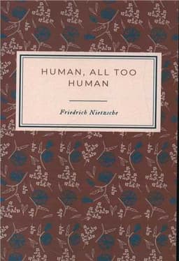 Human all too human انسان زیاد انسانی